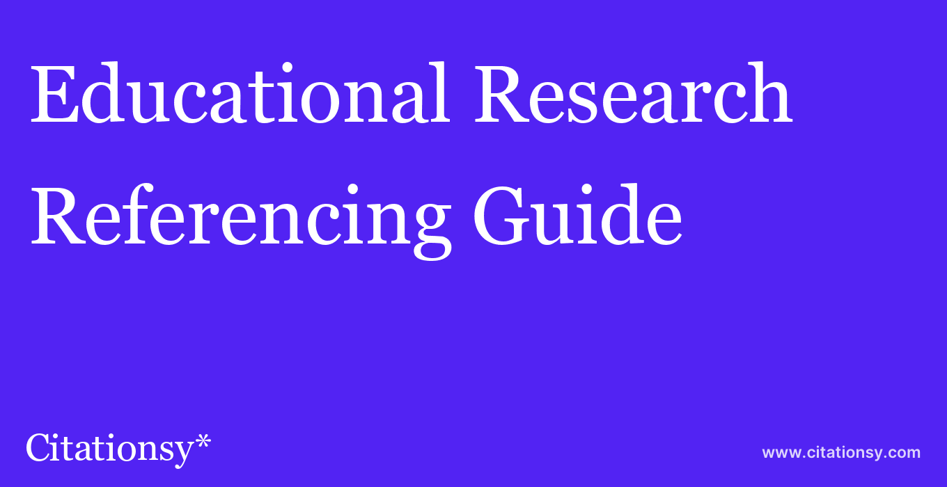 cite Educational Research  — Referencing Guide